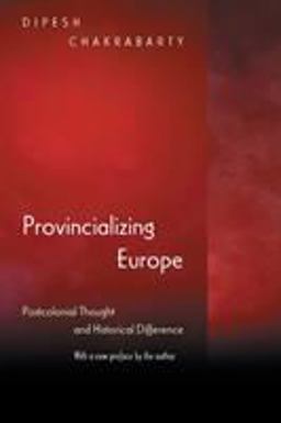 Provincializing Europe Postcolonial Thought and Historical Difference - New Edition  9780691130019 Front Cover