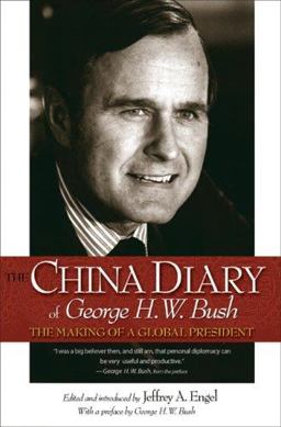 China Diary of George H. W. Bush The Making of a Global President  9780691130064 Front Cover