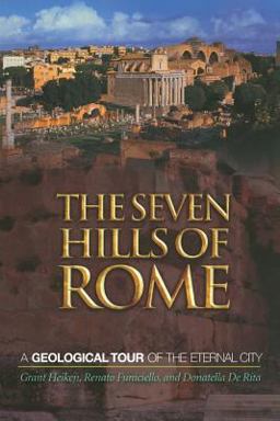Seven Hills of Rome A Geological Tour of the Eternal City  9780691130385 Front Cover