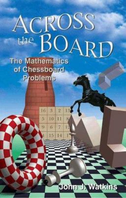 Across the Board The Mathematics of Chessboard Problems  9780691130620 Front Cover