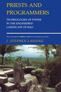 Priests and Programmers Technologies of Power in the Engineered Landscape of Bali  9780691130668 Front Cover