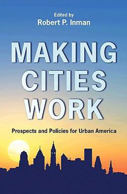 Making Cities Work Prospects and Policies for Urban America  9780691131054 Front Cover
