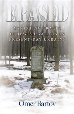 Erased Vanishing Traces of Jewish Galicia in Present-Day Ukraine  9780691131214 Front Cover