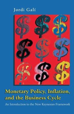 Monetary Policy, Inflation, and the Business Cycle An Introduction to the New Keynesian Framework  9780691133164 Front Cover