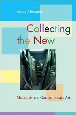 Collecting the New Museums and Contemporary Art  9780691133737 Front Cover