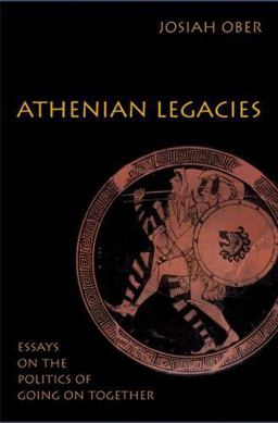 Athenian Legacies Essays on the Politics of Going on Together  9780691133942 Front Cover