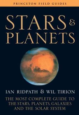 Stars and Planets The Most Complete Guide to the Stars, Planets, Galaxies, and the Solar System - Fully Revised and Expanded Edition  9780691135564 Front Cover