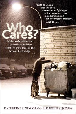 Who Cares? Public Ambivalence and Government Activism from the New Deal to the Second Gilded Age  9780691135632 Front Cover