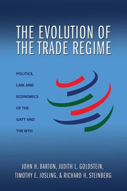 Evolution of the Trade Regime Politics, Law, and Economics of the GATT and the WTO  9780691136165 Front Cover