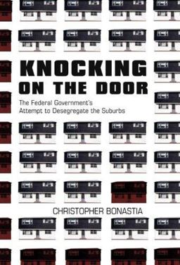 Knocking on the Door The Federal Government's Attempt to Desegregate the Suburbs  9780691136196 Front Cover