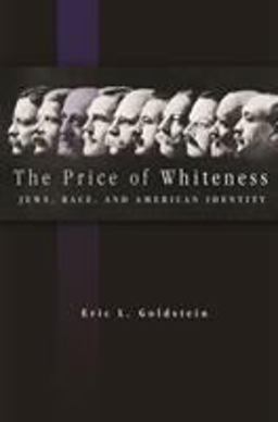Price of Whiteness Jews, Race, and American Identity  9780691136318 Front Cover