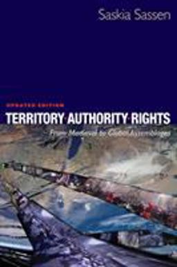 Territory, Authority, Rights From Medieval to Global Assemblages  9780691136455 Front Cover