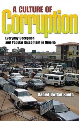 Culture of Corruption Everyday Deception and Popular Discontent in Nigeria  9780691136479 Front Cover
