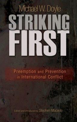 Striking First Preemption and Prevention in International Conflict  9780691136585 Front Cover