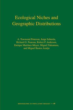 Ecological Niches and Geographic Distributions  9780691136882 Front Cover