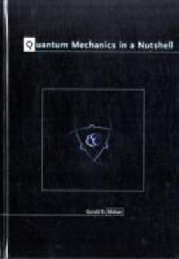 Quantum Mechanics in a Nutshell  9780691137131 Front Cover