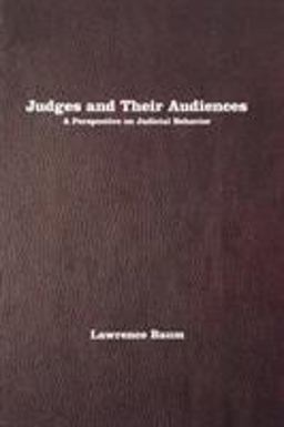 Judges and Their Audiences A Perspective on Judicial Behavior  9780691138275 Front Cover