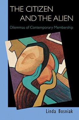 Citizen and the Alien Dilemmas of Contemporary Membership  9780691138282 Front Cover