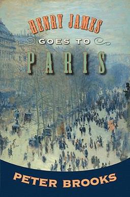 Henry James Goes to Paris Henry James Goes to Paris