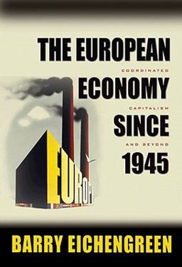 European Economy Since 1945 Coordinated Capitalism and Beyond  9780691138480 Front Cover