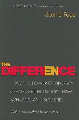 Difference How the Power of Diversity Creates Better Groups, Firms, Schools, and Societies - New Edition  9780691138541 Front Cover