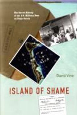 Island of Shame The Secret History of the U. S. Military Base on Diego Garcia  9780691138695 Front Cover