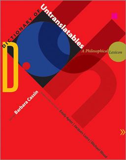 Dictionary of Untranslatables - a Philosophical Lexicon  9780691138701 Front Cover