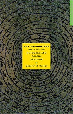 Ant Encounters Interaction Networks and Colony Behavior  9780691138794 Front Cover