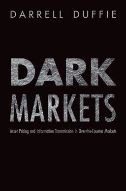 Dark Markets Asset Pricing and Information Transmission in over-The-Counter Markets  9780691138961 Front Cover