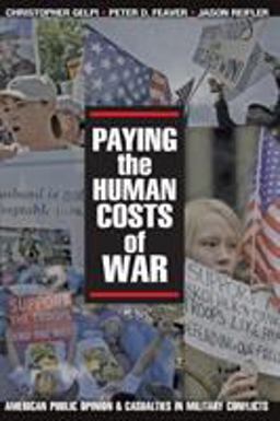 Paying the Human Costs of War American Public Opinion and Casualties in Military Conflicts  9780691139081 Front Cover
