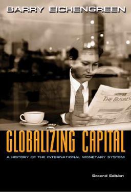 Globalizing Capital A History of the International Monetary System - Second Edition 2nd 9780691139371 Front Cover
