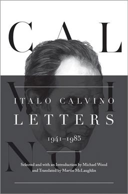 Italo Calvino Letters, 1941-1985  9780691139456 Front Cover