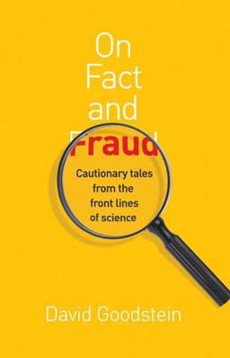 On Fact and Fraud Cautionary Tales from the Front Lines of Science  9780691139661 Front Cover