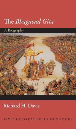 Bhagavad Gita A Biography  9780691139968 Front Cover