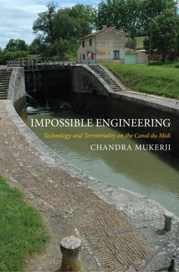 Impossible Engineering Technology and Territoriality on the Canal du Midi  9780691140322 Front Cover