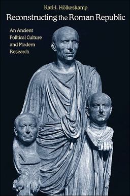 Reconstructing the Roman Republic An Ancient Political Culture and Modern Research  9780691140384 Front Cover