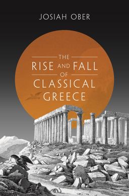 Rise and Fall of Classical Greece  9780691140919 Front Cover