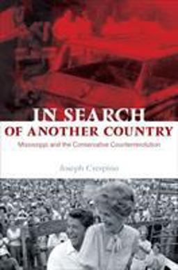 In Search of Another Country Mississippi and the Conservative Counterrevolution  9780691140940 Front Cover