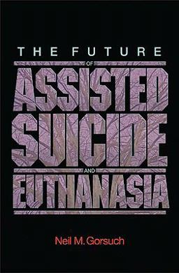 Future of Assisted Suicide and Euthanasia  9780691140971 Front Cover