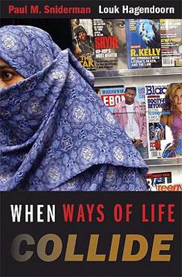 When Ways of Life Collide Multiculturalism and Its Discontents in the Netherlands  9780691141015 Front Cover