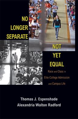 No Longer Separate, Not yet Equal Race and Class in Elite College Admission and Campus Life  9780691141602 Front Cover