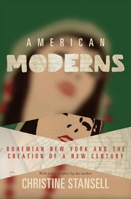 American Moderns Bohemian New York and the Creation of a New Century  9780691142838 Front Cover