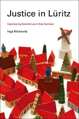 Justice in Lï¿½ritz Experiencing Socialist Law in East Germany  9780691143484 Front Cover