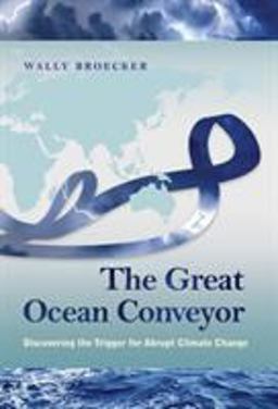 Great Ocean Conveyor Discovering the Trigger for Abrupt Climate Change  9780691143545 Front Cover