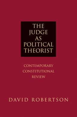 Judge As Political Theorist Contemporary Constitutional Review  9780691144047 Front Cover