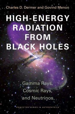High-Energy Radiation from Black Holes Gamma Rays, Cosmic Rays, and Neutrinos  9780691144085 Front Cover
