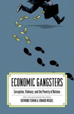Economic Gangsters Corruption, Violence, and the Poverty of Nations  9780691144696 Front Cover