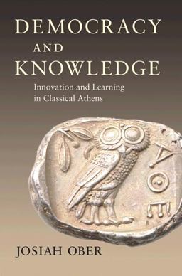 Democracy and Knowledge Innovation and Learning in Classical Athens  9780691146249 Front Cover