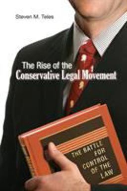 Rise of the Conservative Legal Movement The Battle for Control of the Law  9780691146256 Front Cover