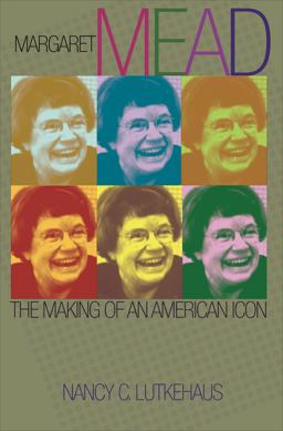 Margaret Mead The Making of an American Icon  9780691148083 Front Cover